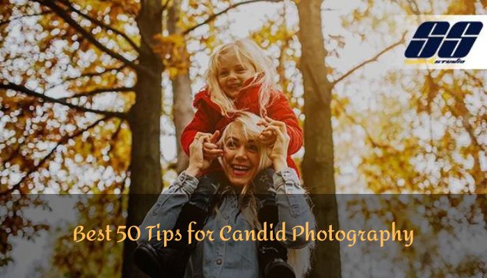 Best 50 Tips for Candid Photography