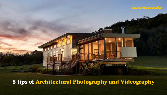 8 tips of Architectural photography and videography